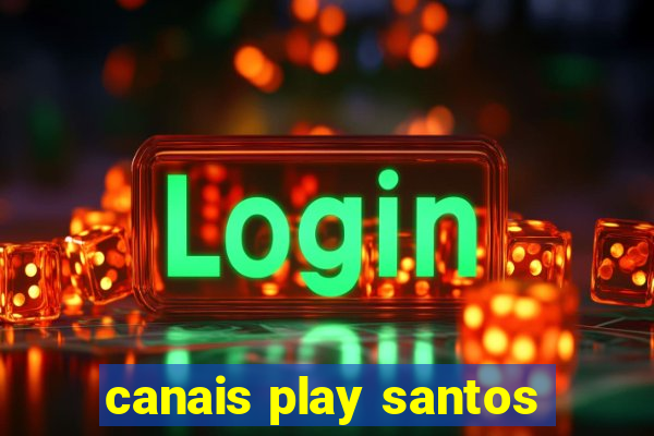 canais play santos